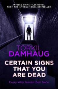 Certain Signs That You Are Dead (Oslo Crime Files 4)