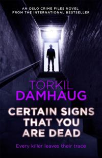 Certain Signs That You Are Dead (Oslo Crime Files 4)