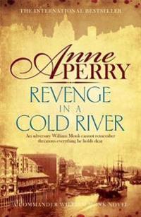 Revenge in a Cold River (William Monk Mystery, Book 22)