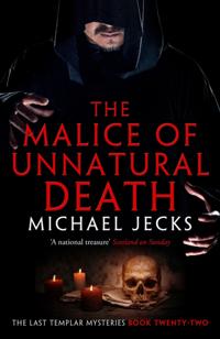 Malice of Unnatural Death (Last Templar Mysteries 22)