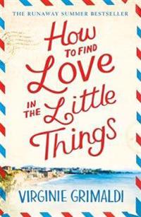 How to Find Love in the Little Things
