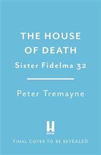 Bokomslag för "The House of Death (Sister Fidelma Mysteries Book 32)"