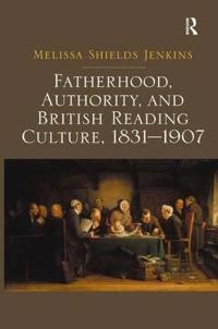 Kirjan kansi "Fatherhood, Authority, and British Reading Culture, 1831-1907"