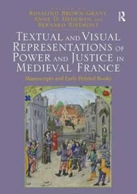 Bokomslag för "Textual and Visual Representations of Power and Justice in Medieval France"