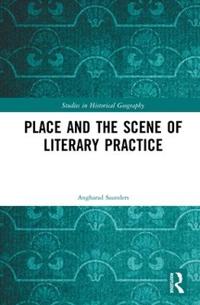 Bokomslag för "Place and the Scene of Literary Practice"