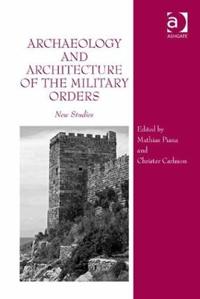 Bokomslag för "Archaeology and Architecture of the Military Orders"