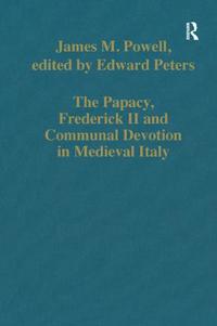The Papacy, Frederick II and Communal Devotion in Medieval Italy