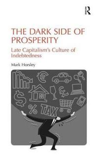 Bokomslag för "The Dark Side of Prosperity"