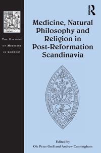 Bokomslag för "Medicine, Natural Philosophy and Religion in Post-Reformation Scandinavia"