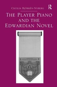 Bokomslag för "The Player Piano and the Edwardian Novel"