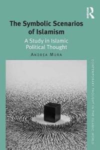 Bokomslag för "The Symbolic Scenarios of Islamism"