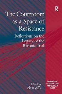 The Courtroom as a Space of Resistance