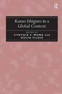 Bokomslag för "Kazuo Ishiguro in a Global Context"