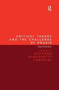 Bokomslag för "Critical Theory and the Challenge of Praxis"