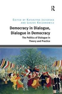 Bokomslag för "Democracy in Dialogue, Dialogue in Democracy"