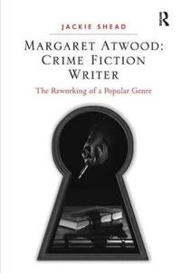 Bokomslag för "Margaret Atwood: Crime Fiction Writer"