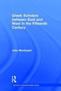 Bokomslag for "Greek Scholars between East and West in the Fifteenth Century"