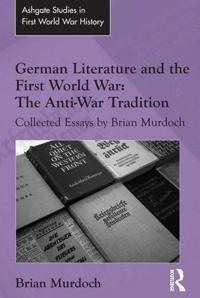Bokomslag för "German Literature and the First World War: The Anti-War Tradition"