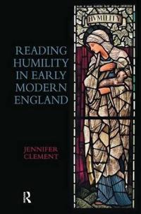 Bokomslag för "Reading Humility in Early Modern England"