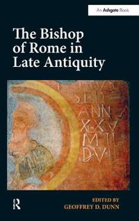 Bokomslag för "The Bishop of Rome in Late Antiquity"
