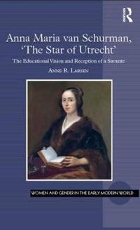 Bokomslag for "Anna Maria van Schurman, 'The Star of Utrecht'"