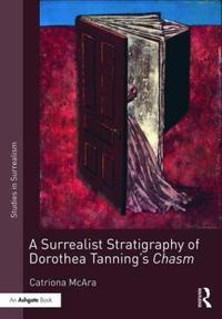 Bokomslag för "A Surrealist Stratigraphy of Dorothea Tanning’s Chasm"