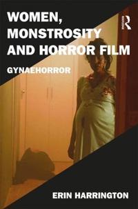 Bokomslag för "Women, Monstrosity and Horror Film"