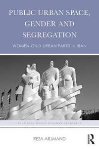Public Urban Space, Gender and Segregation