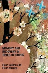 Bokomslag för "Memory and Recovery in Times of Crisis"