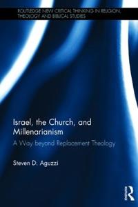 Israel, the Church, and Millenarianism