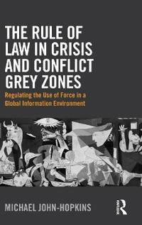 Bokomslag för "The Rule of Law in Crisis and Conflict Grey Zones"