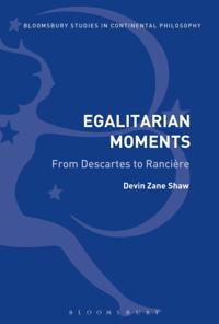 Egalitarian Moments: From Descartes to Ranci re