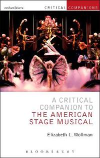 Bokomslag för "A Critical Companion to the American Stage Musical"