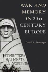 War and Memory in 20th-Century Europe