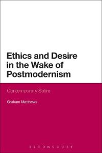 Bokomslag för "Ethics and Desire in the Wake of Postmodernism"