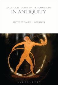 Bokomslag för "A Cultural History of the Human Body in Antiquity"