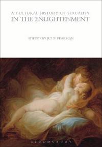 Bokomslag för "A Cultural History of Sexuality in the Enlightenment"