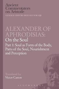 Alexander of Aphrodisias: On the Soul
