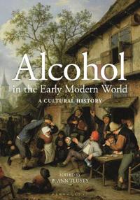 Bokomslag for "Alcohol in the Early Modern World"