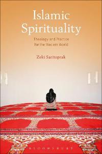 Islamic spirituality - theology and practice for the modern world