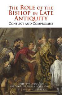 Bokomslag för "The Role of the Bishop in Late Antiquity"