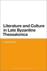 Bokomslag för "Literature and Culture in Late Byzantine Thessalonica"