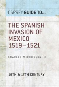 Spanish Invasion of Mexico 1519 1521