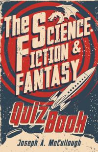 Science Fiction &amp; Fantasy Quiz Book