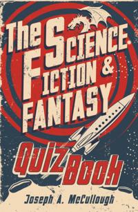 Science Fiction &amp; Fantasy Quiz Book