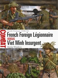 French Foreign L gionnaire vs Viet Minh Insurgent