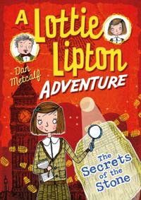 Secrets of the Stone A Lottie Lipton Adventure