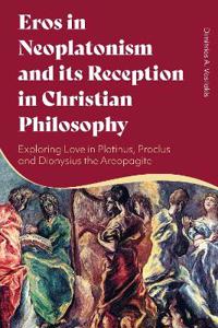 Bokomslag for "Eros in Neoplatonism and its Reception in Christian Philosophy"