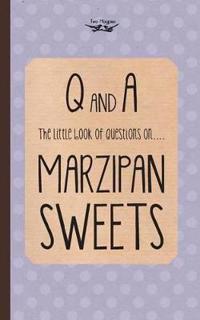 Bokomslag för "The Little Book of Questions on Marzipan Sweets (Q & A Series)"