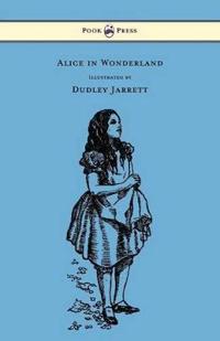 Bokomslag för "Alice in Wonderland - Illustrated by Dudley Jarrett"